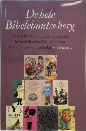 De hele Bibelebontse berg - Nettie Heimeriks, Willem van Toorn De hele Bibelebontse berg - Nettie Heimeriks, Willem van Toorn