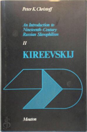 An Introduction to Nineteenth-Century Russian Slavophilism. A Study in Ideas - Peter K. Christoff An Introduction to Nineteenth-Century Russian Slavophilism. A Study in Ideas - Peter K. Christoff