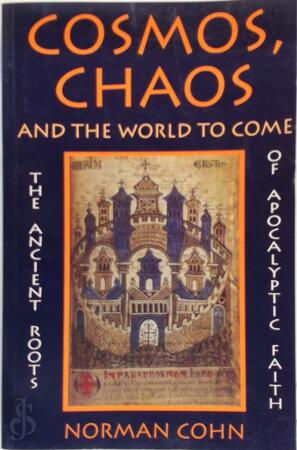 Cosmos, Chaos, and the World to Come - Norman Cohn