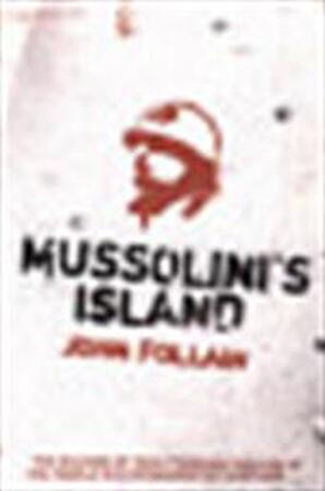 Mussolini's Island - John Follain