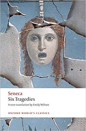 Six Tragedies - Seneca Six Tragedies - Seneca
