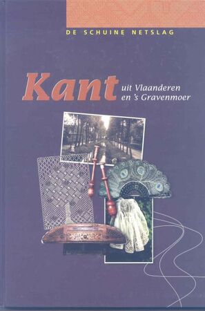 Kant uit Vlaanderen en 's Gravenmoer - Yvonne Krijgsman, Hanneke Troost Kant uit Vlaanderen en 's Gravenmoer - Yvonne Krijgsman, Hanneke Troost
