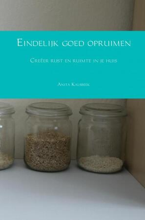 Eindelijk goed opruimen - Anita Kalsbeek
