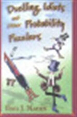 Duelling idiots and other probability puzzlers - Paul J. Nahin Duelling idiots and other probability puzzlers - Paul J. Nahin