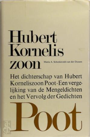 Het dichterschap van Hubert Korneliszoon Poot - Maria A. Schenkeveld-Van Der Dussen