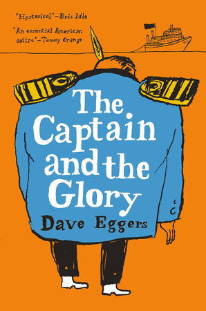 Captain and the glory - Dave Eggers Captain and the glory - Dave Eggers
