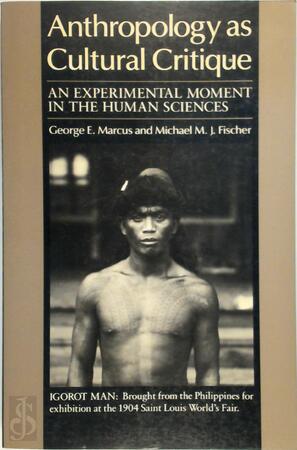 Anthropology as Cultural Critique - George E. Marcus, Michael M.J. Fisher Anthropology as Cultural Critique - George E. Marcus, Michael M.J. Fisher