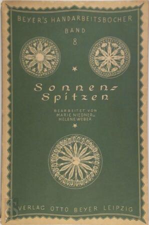 Beyers handarbeitsbucher band 8 - Sonnenspitzen - Marie Niedner, Helene Weber