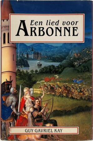Een lied voor Arbonne - Guy Gavriel Kay Een lied voor Arbonne - Guy Gavriel Kay