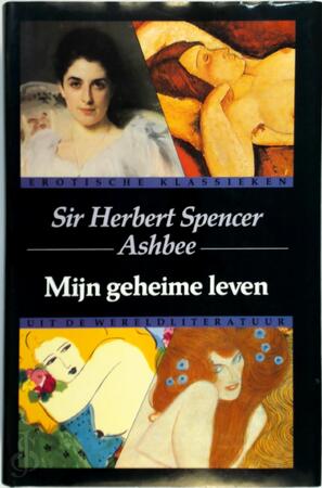 Mijn geheime leven - Herbert Sir Spencer Ashbee Mijn geheime leven - Herbert Sir Spencer Ashbee