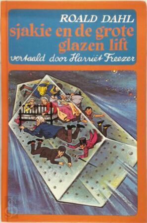 Sjakie en de grote glazen lift - Roald Dahl, Harriët Freezer, Faith Jaques Sjakie en de grote glazen lift - Roald Dahl, Harriët Freezer, Faith Jaques