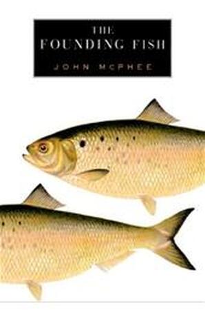 The Founding Fish - John Mcphee The Founding Fish - John Mcphee