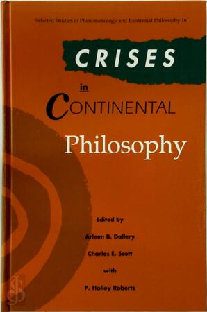 Crises in Continental Philosophy - Arleen B. Dallery, Charles E. Scott, P. Holley Roberts