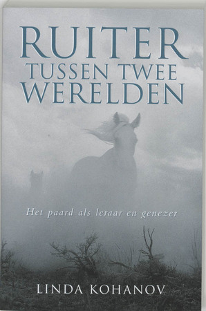 Ruiter tussen twee werelden - Linda Kohanov Ruiter tussen twee werelden - Linda Kohanov