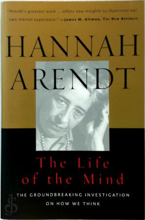 The Life of the Mind - Hannah Arendt The Life of the Mind - Hannah Arendt
