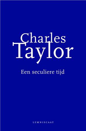 Een seculiere tijd - Charles Taylor Een seculiere tijd - Charles Taylor