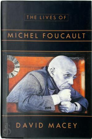 The Lives of Michel Foucault - David Macey