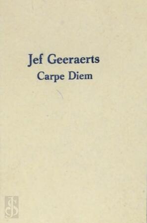 Carpe Diem - Jef Geeraerts Carpe Diem - Jef Geeraerts