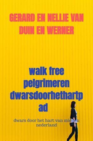walk free pelgrimeren dwarsdoorhethartpad - Gerard En Nellie Van Duin en Werner walk free pelgrimeren dwarsdoorhethartpad - Gerard En Nellie Van Duin en Werner