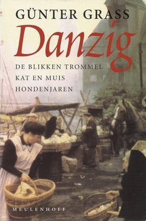 Danzig: De blikken trommel / Kat en muis / Hondenjaren - Günter Grass Danzig: De blikken trommel / Kat en muis / Hondenjaren - Günter Grass