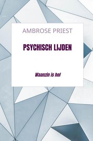 Psychisch lijden - Ambrose Priest Psychisch lijden - Ambrose Priest