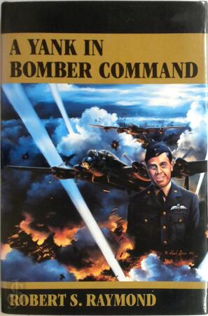 A Yank in Bomber Command - Robert S. Raymond