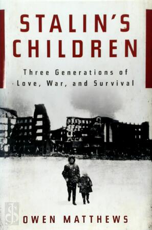Stalin's Children - Owen Matthews