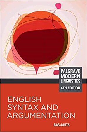 English Syntax and Argumentation - Bas Aarts