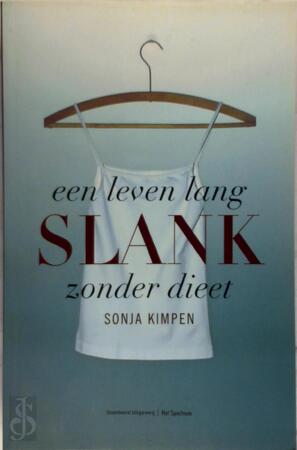 Een leven lang slank zonder dieet - Sonja Kimpen Een leven lang slank zonder dieet - Sonja Kimpen