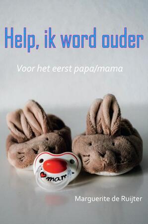 Help! Ik word ouder (papa/mama) - Marguerite de Ruijter Help! Ik word ouder (papa/mama) - Marguerite de Ruijter