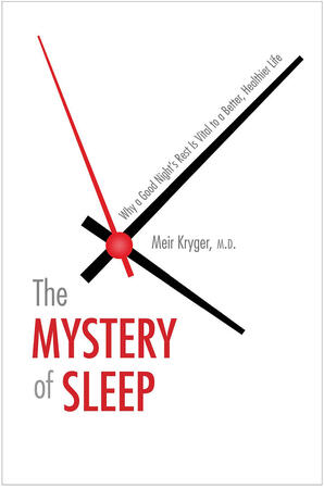 The Mystery of Sleep - Meir Kryger The Mystery of Sleep - Meir Kryger
