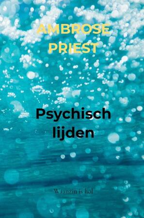 Psychisch lijden - Ambrose Priest Psychisch lijden - Ambrose Priest