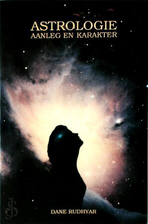Astrologie aanleg en karakter - Dane Rudhyar Astrologie aanleg en karakter - Dane Rudhyar
