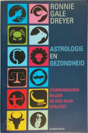 Astrologie en gezondheid - R. Gale Dreyer Astrologie en gezondheid - R. Gale Dreyer