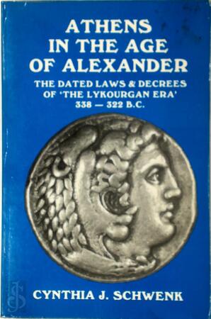 Athens in the Age of Alexander - Cynthia J. Schwenk