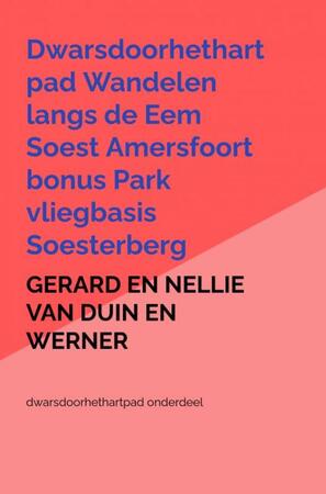 Wandelboek met foto's klompenpad derde erf - Gerard En Nellie Van Duin en Werner Wandelboek met foto's klompenpad derde erf - Gerard En Nellie Van Duin en Werner