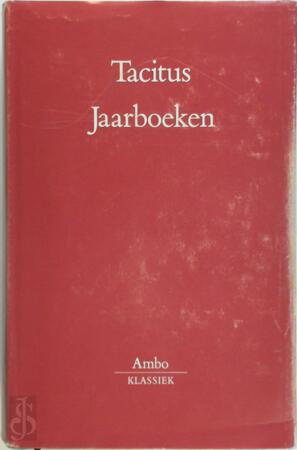 Jaarboeken (Ab excessu divi Augusti Annales) - Tacitus Jaarboeken (Ab excessu divi Augusti Annales) - Tacitus