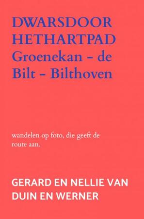 dwarsdoorhethartpad - Gerard En Nellie Van Duin en Werner dwarsdoorhethartpad - Gerard En Nellie Van Duin en Werner