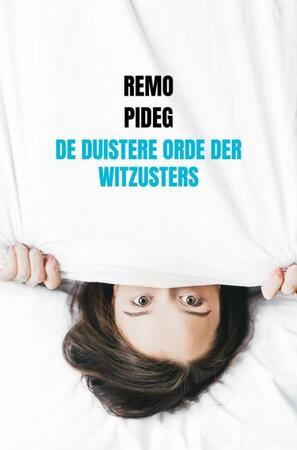 De Duistere Orde der Witzusters - Remo Pideg De Duistere Orde der Witzusters - Remo Pideg