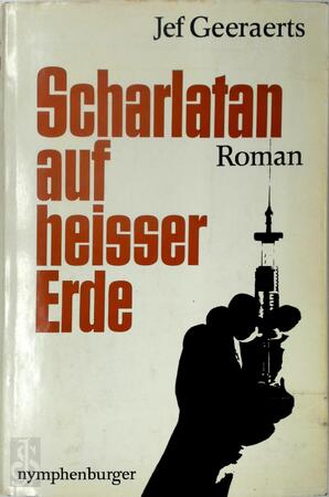 Scharlatan auf heißer Erde - Jef Geeraerts, Jürgen Hillner