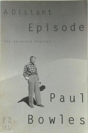 A Distant Episode - Paul Bowles A Distant Episode - Paul Bowles