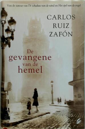 De gevangene van de hemel - Carlos Ruiz Zafón De gevangene van de hemel - Carlos Ruiz Zafón