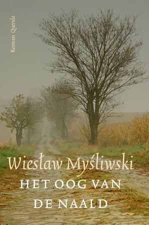 Het Oog van de Naald - Wieslaw Mysliwski Het Oog van de Naald - Wieslaw Mysliwski