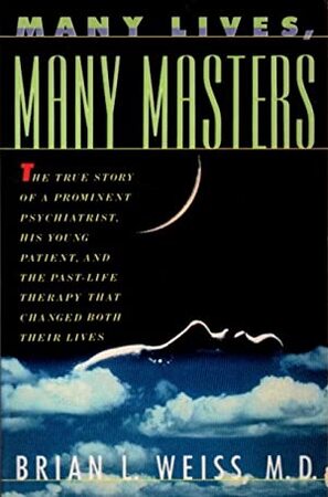 Many Lives, Many Masters - Brian L. Weiss Many Lives, Many Masters - Brian L. Weiss