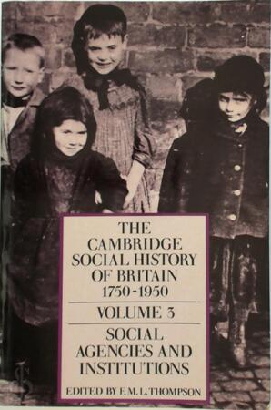 The Cambridge Social History of Britain, 1750-1950 - Volume 3 - [Ed.] F. M. L. Thompson