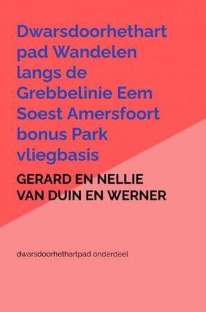 Wandelboek met foto's klompenpad derde erf - Gerard En Nellie Van Duin en Werner Wandelboek met foto's klompenpad derde erf - Gerard En Nellie Van Duin en Werner