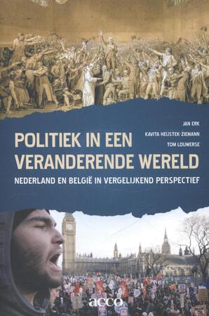 Politiek in een veranderende wereld: Nederland en Belgie in vergelijkend perspectief - Jan Erk, Kavita Heijstek-Ziemann, Tom Louwerse