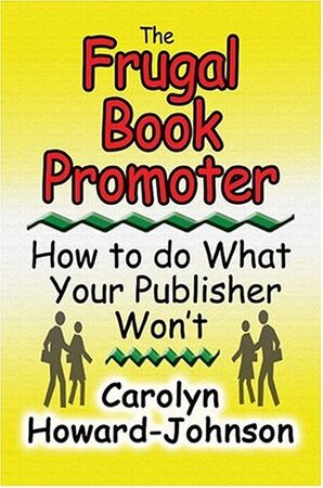The Frugal Book Promoter - Carolyn Howard-Johnson