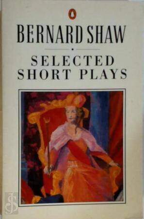 Selected short plays - Bernard Shaw