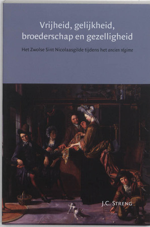 Vrijheid, gelijkheid, broederschap en gezelligheid - J.C. Streng